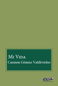 Carmen Gómez Valdivielso - Mi vida